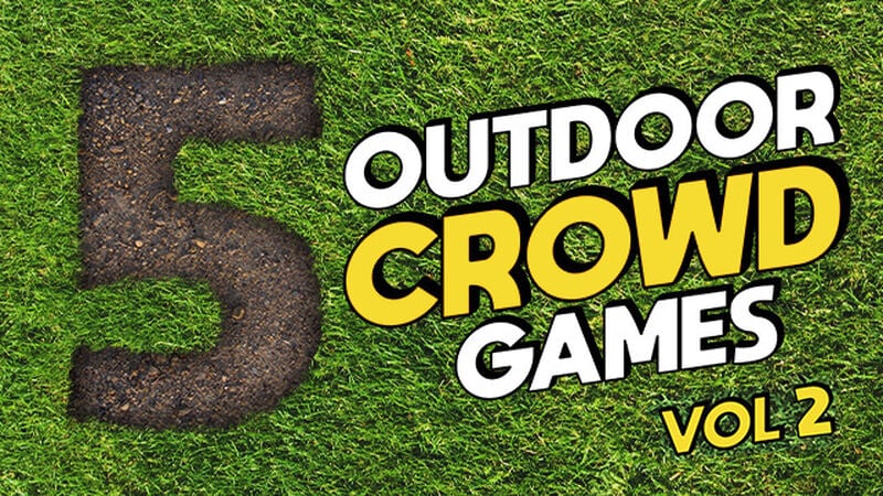 5 Outdoor Crowd Games: Volume 2
